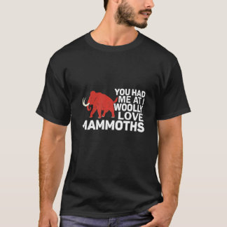 I Wooly Love Mammoths Prehistoric Lで私を持っていた Tシャツ