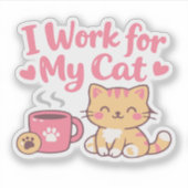I Work for My Cat – Cute Kawaii Cat Design シール (正面)