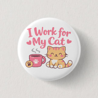 I Work for My Cat – Cute Kawaii Cat Design 缶バッジ