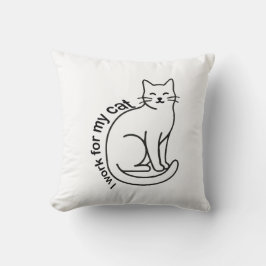 I Work for My Cat – Funny Cat Lover Quote Design クッション