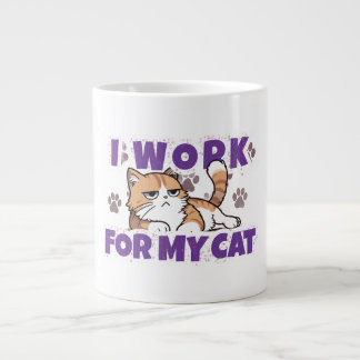 I Work for My Cat – Funny Gift for Cat Owners & Pe ジャンボコーヒーマグカップ
