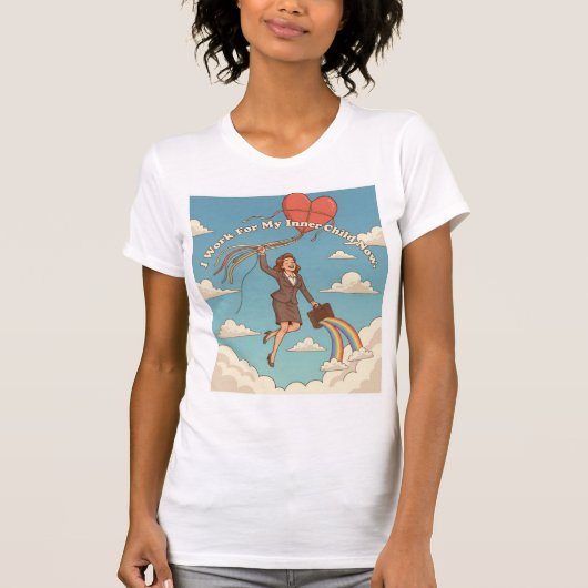 I Work For My Inner Child Now- Funny Tシャツ (正面)