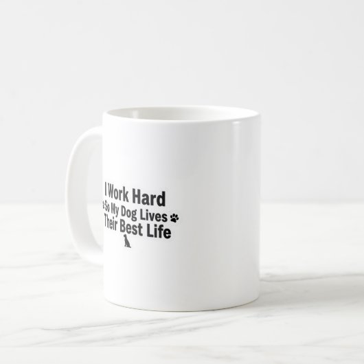 I Work Hard for My Dog Mug コーヒーマグカップ (正面左)