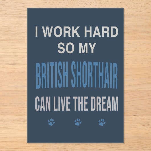 I Work Hard So My British Shorthair アクリル招待状 (正面)