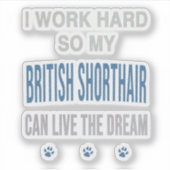 I Work Hard So My British Shorthair シール (正面)