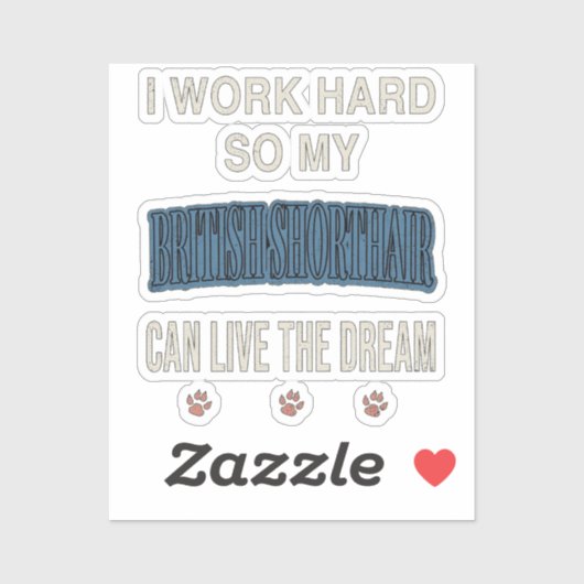 I Work Hard So My British Shorthair Can Live Dream シール (シート)