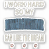 I Work Hard So My British Shorthair Can Live Dream シール (正面)