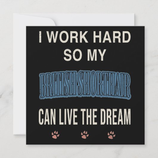 I Work Hard So My British Shorthair Can Live Dream 招待状 (正面)