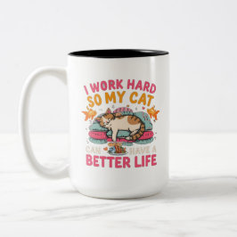 I Work Hard So My Cat Better Life Humor ツートーンマグカップ