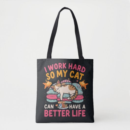 I Work Hard So My Cat Better Life Humor トートバッグ (正面)