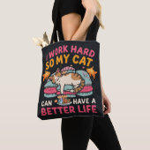 I Work Hard So My Cat Better Life Humor トートバッグ (クローズアップ)