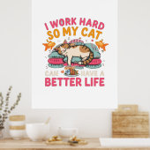 I Work Hard So My Cat Better Life Humor ポスター (キッチン)