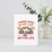 I Work Hard So My Cat Better Life Humor ポストカード (スタンド正面)