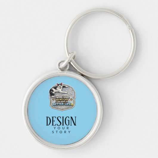 I Work Hard So My Cat Can Have A Better Life キーホルダー (正面)