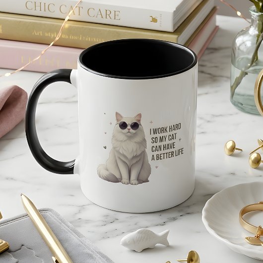 I Work Hard So My Cat Can Have a Better Life Mug マグカップ