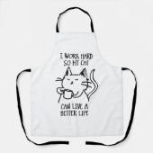 I work hard so my cat can live a better life エプロン (正面)
