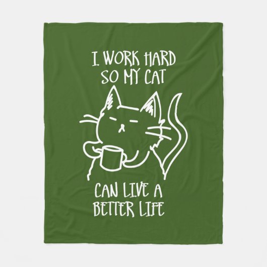 I work hard so my cat can live a better life フリースブランケット (正面)