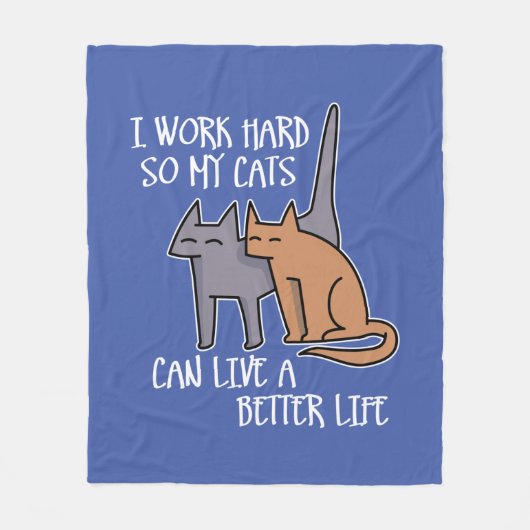 I work hard so my cats can live a better life フリースブランケット (正面)