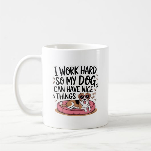 I Work Hard So My Dog Can Have Nice Things コーヒーマグカップ (左)