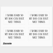 I Work Hard So My Dog Can Have Nice Things – Funny 長方形シール (シート)