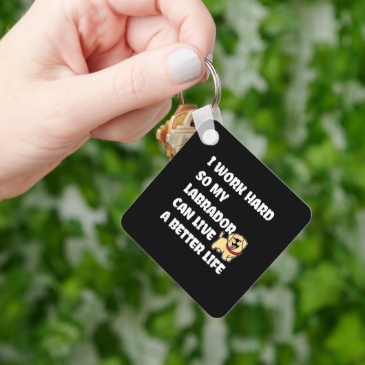 I Work Hard So My Labrador Can Live A Better Life キーホルダー (手)