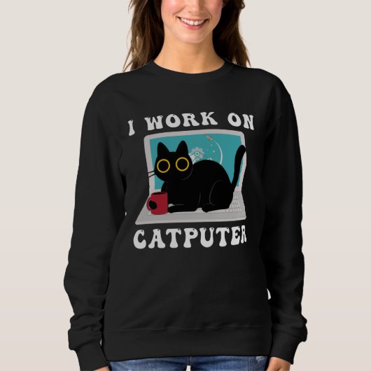 I Work On Computer Cat Quotes black Cats スウェットシャツ (正面)