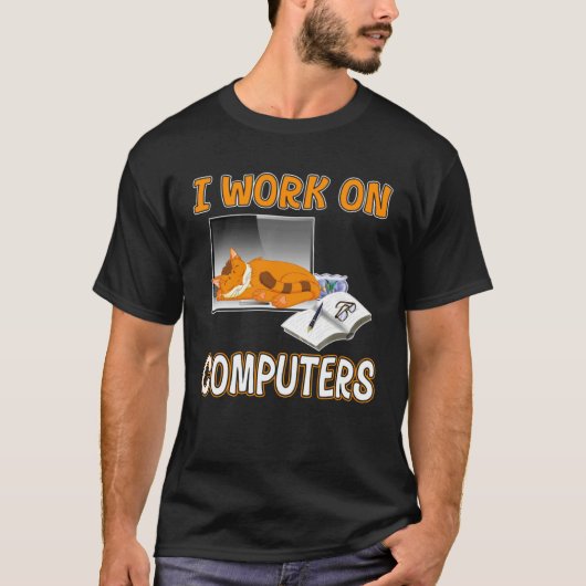 I Work On Computers  Cute Cat Information Technolo Tシャツ (正面)