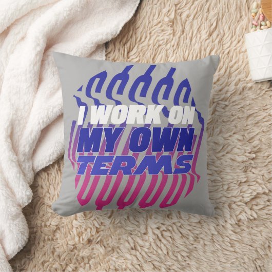 I Work On My Own Terms Motivational Throw Pillow クッション (ブランケット)