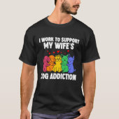 I Work To Support My Wife's Dog Addiction  Swea Tシャツ (正面)