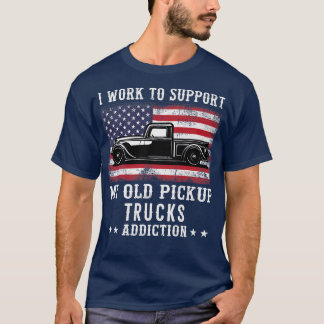I Work To Support Old School Pickup Trucks America Tシャツ
