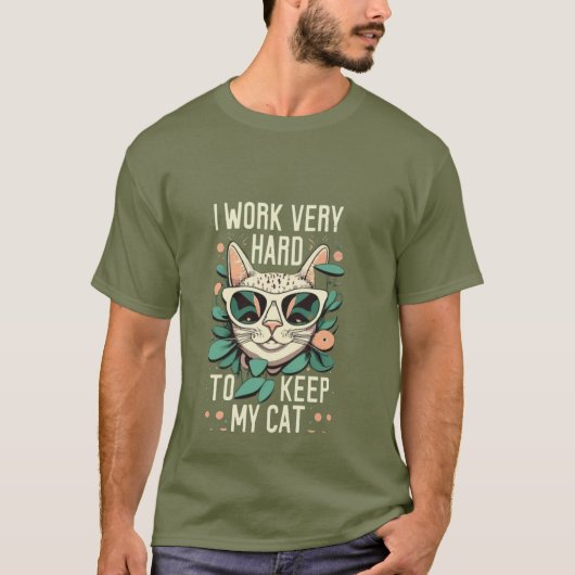 I work very hard to keep my cat tシャツ (正面)