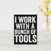 I Work With A Bunch Of Tools - Funny Worker  カード (黄色い花)