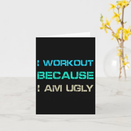 I Workout Because I'm Ugly Gym Quote Tee Funny Wei カード (黄色い花)
