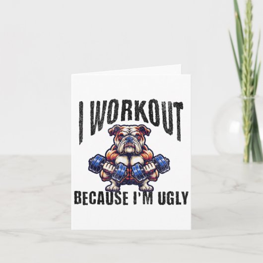 I Workout Because I'm Ugly Motivational  カード (正面)