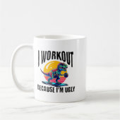 I Workout Because I'm Ugly Motivational コーヒーマグカップ (左)