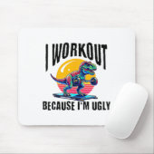 I Workout Because I'm Ugly Motivational マウスパッド (マウス)