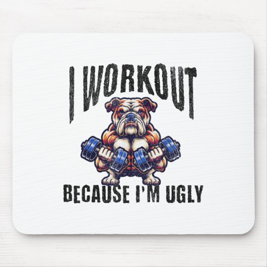 I Workout Because I'm Ugly Motivational マウスパッド (正面)