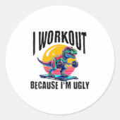 I Workout Because I'm Ugly Motivational  ラウンドシール (正面)