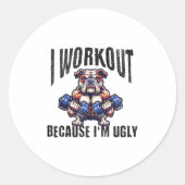 I Workout Because I'm Ugly Motivational  ラウンドシール (正面)