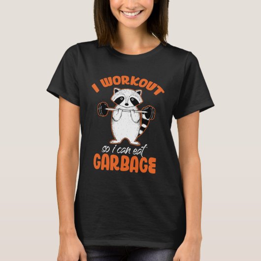 I Workout So Can Eat Garbage Raccoon Animal Tシャツ (正面)