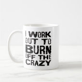 I Workout To Burn Off The Crazy Funny Workout Moti コーヒーマグカップ (左)