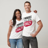 I Workout to Burnoff The Crazy Funny Gym Motivatio Tシャツ (ユニセックス)