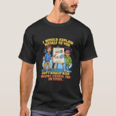 I Would Explain Myself To You Charts Easel Tシャツ (正面)