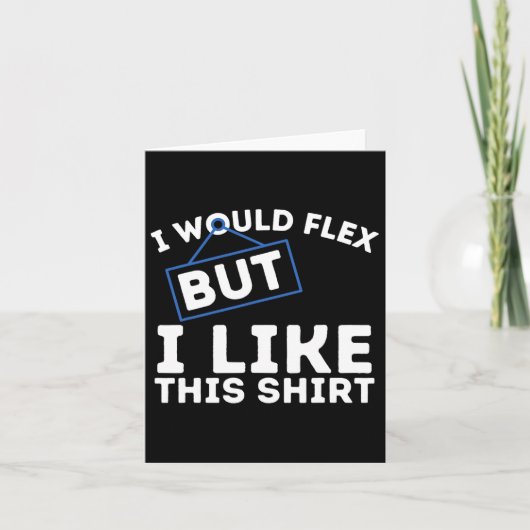 I Would Flex But I Like This Shirt Powerlifting Wo カード (正面)