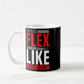 I Would Flex - Funny Bodybuilding Quote  コーヒーマグカップ (左)
