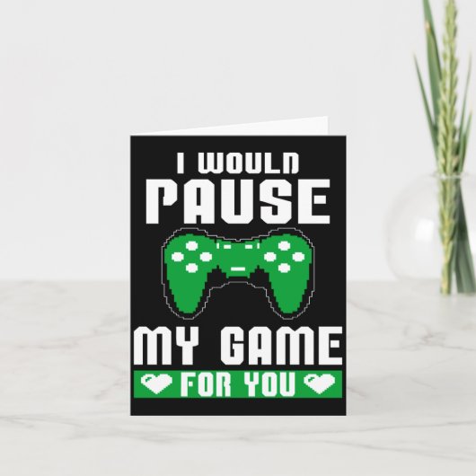 I Would Pause My Game For You Gamer Player Valenti カード (正面)