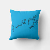 I Would Prefer Not To クッション (裏面)