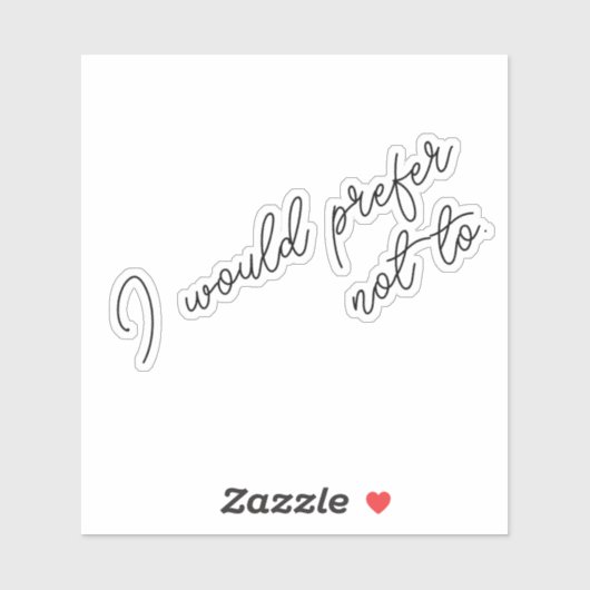 I Would Prefer Not To シール (シート)