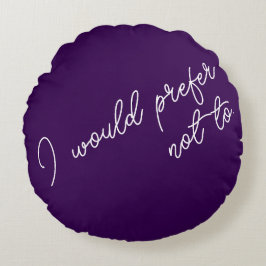 I Would Prefer Not To ラウンドクッション