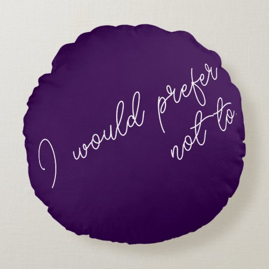 I Would Prefer Not To ラウンドクッション (正面)